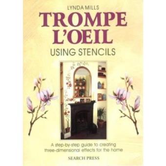 Trompe l'Oeil with Stencils: A Step-by-step Guide to Creating Three Dimensional Effects for the Home - 1