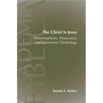 The Christ Is Jesus - Metamorphosis, Possessions, and Johannnine Christology - Paperback - 2005 - 1