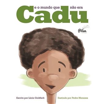 Cadu - e o Mundo Que Não Era - 1
