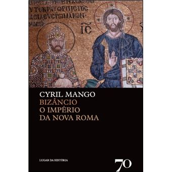 Bizâncio - O Império da Nova Roma - 1