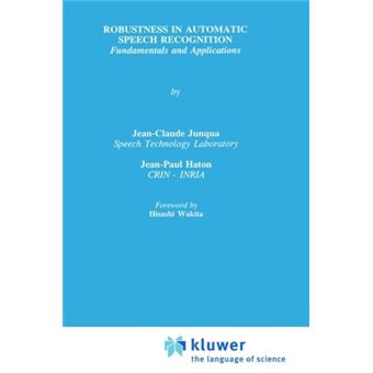 Robustness in Automatic Speech Recognition Jean-Claude Junqua, Jean ...