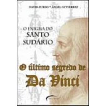 O Último Segredo De Da Vinci. O Enigma Do Santo Sudário - 1