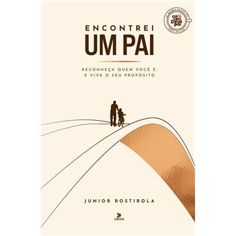 Encontrei Um Pai: Reconheça Quem Você É, E Viva O Seu Propósito. - 1