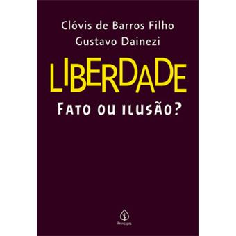 Liberdade: Fato Ou Ilusão? - 1