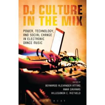 DJ Culture in the Mix - Power, Technology, and Social Change in Electronic Dance Music - Paperback / softback - 2013 - 1