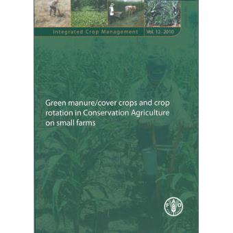 Green Manure/cover Crops and Crop Rotation in Conservation Agriculture on Small Farms - Paperback - 2011 - 1