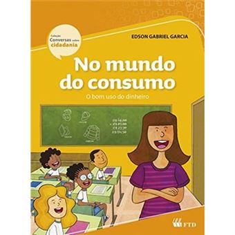 No Mundo Do Consumo: O Bom Uso Do Dinheiro - 1