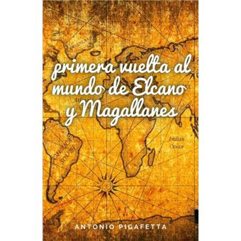 La Primera Vuelta Al Mundo De Elcano Y Magallanes - 1