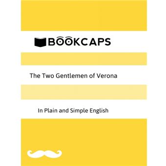 The Two Gentlemen Of Verona In Plain And Simple English a Modern Translation And The Original Version - 1