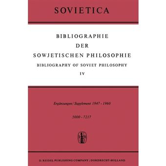 Bibliographie Der Sowjetischen Philosophie / Bibliography of Soviet Philosophy - Vol. IV: Erganzungen / Supplement 1947 1960 - Paperback / softback - 2011 - 1