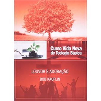 Curso Vida Nova De Teologia Básica. Louvor E Adoração - Volume 11 - 1
