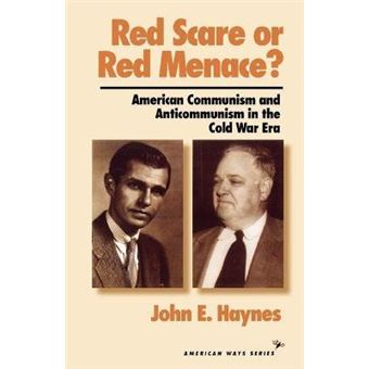 Red Scare or Red Menace? : American Communism and Anticommunism in the Cold War Era - 1