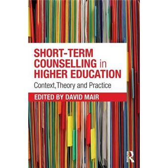 Short-Term Counselling in Higher Education - Context,Theory and Practice - Paperback - 2015 - 1