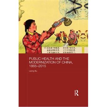 Public Health And The Modernization Of China, 18652015 Routledge Studies In The Modern History Of Asia - 1