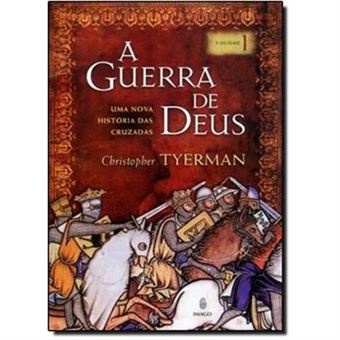 A Guerra De Deus Uma Nova Historia Sobre As Cruzadas - 1
