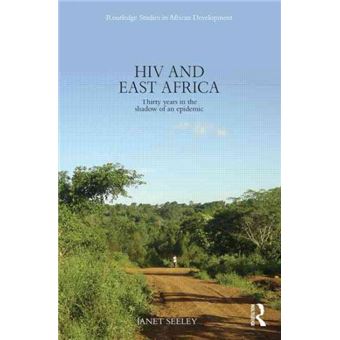 HIV and East Africa - Thirty Years in the Shadow of an Epidemic - Hardback - 2013 - 1