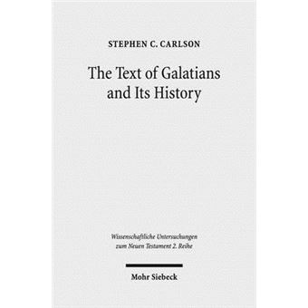 The Text Of Galatians And Its History 385 Wissenschaftliche Untersuchungen Zum Neuen Testament 2Reihe - 1