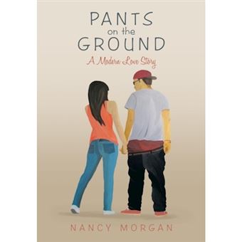 Pants on the Ground - A Modern Love Story - Hardback - 2013 - 1