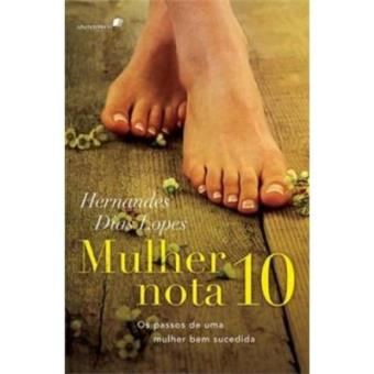 Mulher Nota 10. Os Passos De Uma Mulher Bem Sucedida - 1