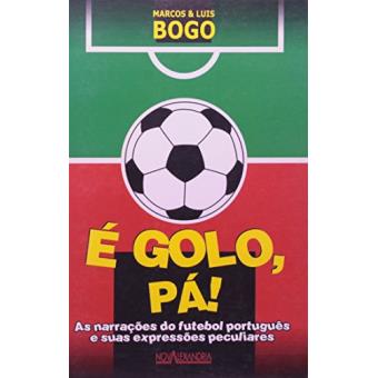 E Golo, Pa! - As Narracoes do Futebol Portugues e Suas Expressoes Pecu - 1
