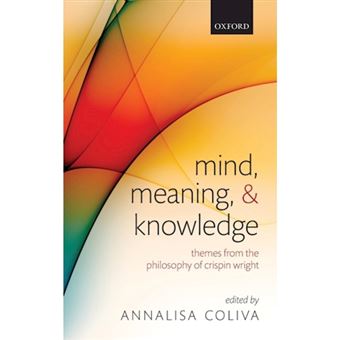 Mind, Meaning, and Knowledge - Themes from the Philosophy of Crispin Wright - Hardback - 2012 - 1