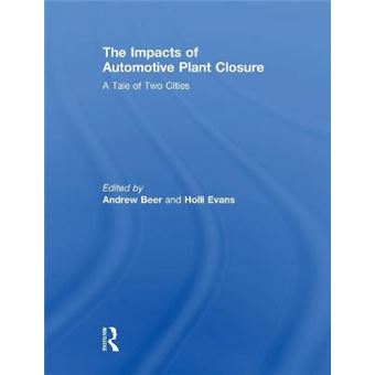 The Impacts of Automotive Plant Closure - A Tale of Two Cities - Paperback - 2013 - 1