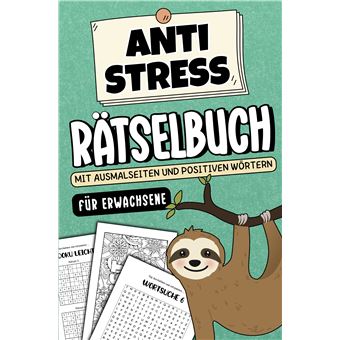 Anti Stress Rätselbuch Für Erwachsene - Mit Ausmalseiten Und Positiven Wörtern - Entspannung Geschenk Für Männer Und Frauen - 1