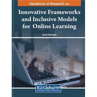 Handbook Of Research On Innovative Frameworks And Inclusive Models For ...