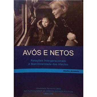 Avós e netos: relações intergeracionais, a matriliniaridade dos afectos. - 1