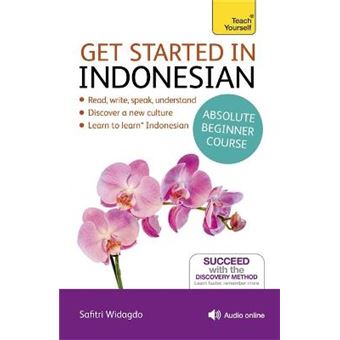 Get Started In Beginner'S Indonesian Learn Indonesian With Teach Yourself Book And Audio Support The Essential Introduction To Reading, Writing,  Yourself Languageteach Yourself Language - 1