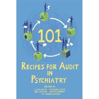 101 Recipes For Audit In Psychiatry - [Version Originale] - 1