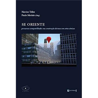 Se Oriente. Percursos Compartilhados Na Construção De Teses Em Artes Cênicas - 1
