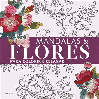 Mandalas & Flores Para Colorir E Relaxar - 1