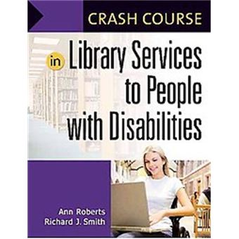 Crash Course In Library Services To People With Disabilities, Crash Course Series - 1