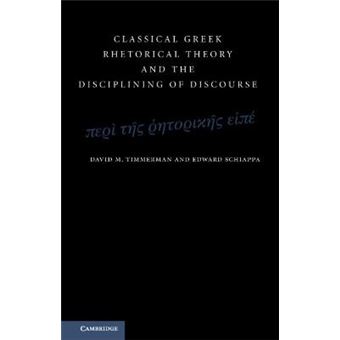 Classical Greek Rhetorical Theory and the Disciplining of Discourse - Hardback - 2010 - 1