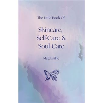 The Little Book of Skincare, Self-Care and Soul Care - 1