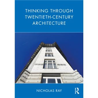 Thinking Through Twentiethcentury Architecture - 1