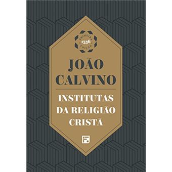 Institutas da Religião Cristã - 1