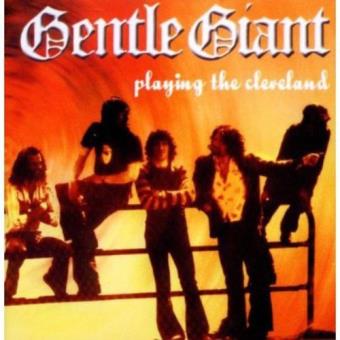 Gentle Giant-Playing The Cleveland - 1