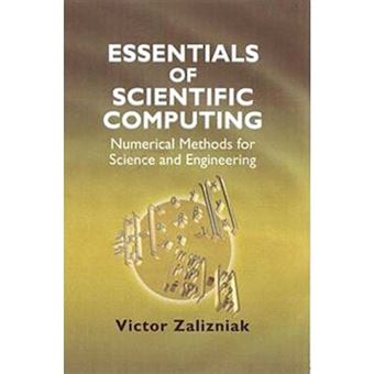 Essentials of Scientific Computing - Numerical Methods for Science and Engineering - Paperback - 2008 - 1