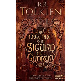 Die Legende von Sigurd und Gudrún | J. R. R. Tolkien - 1