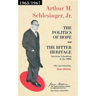 The Politics of Hope and the Bitter Heritage - American Liberalism in the 1960s - Paperback - 2007 - 1