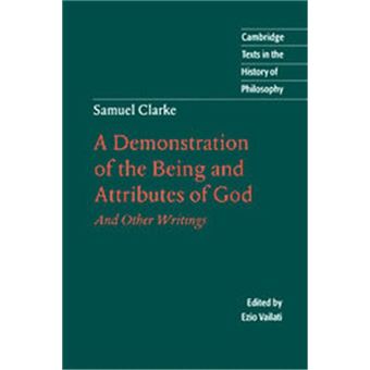 A Demostration Of The Being And Attributes Of God, Cambridge Texts In The History Of Philosophy - 1