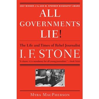 All Governments Lie - The Life and Times of Rebel Journalist I. F. Stone - Paperback - 2008 - 1