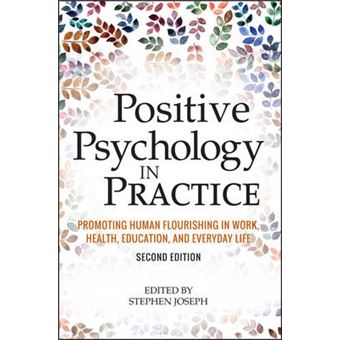 Positive Psychology in Practice - Promoting Human Flourishing in Work, Health, Education, and Everyday Life - Hardback - 2015 - 1