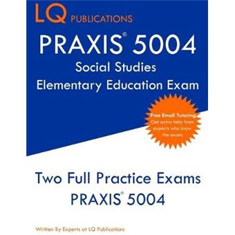 Praxis 5004 Social Studies Elementary Education Exam Praxis Social Studies 5004  Free Online Tutoring  New 2020 Edition  The Most Updated Practice Exam Questions - 1