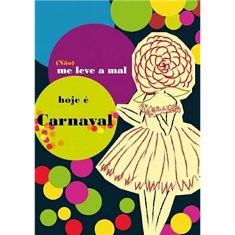 (Não) Me Leve A Mal, Hoje É Carnaval - 1