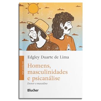 Homens, Masculinidades E Psicanálise: Desver O Masculino - 1