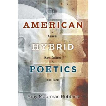 American Hybrid Poetics : Gender, Mass Culture, and Form - 1