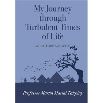 My Journey Through Turbulent Times Of Life - 1